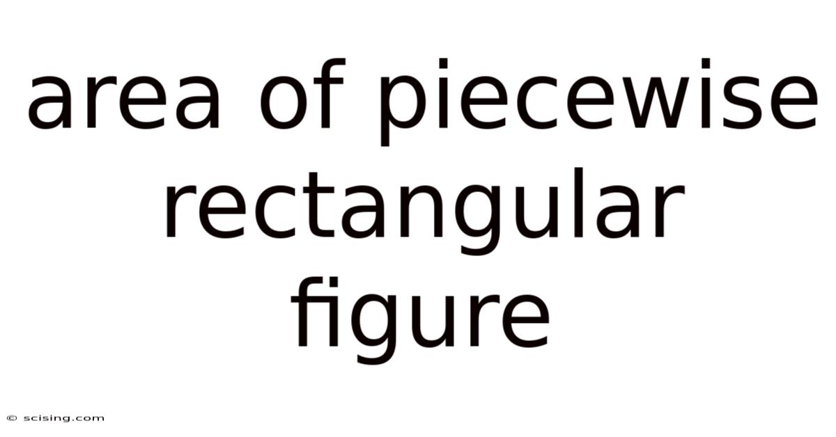 Area Of Piecewise Rectangular Figure