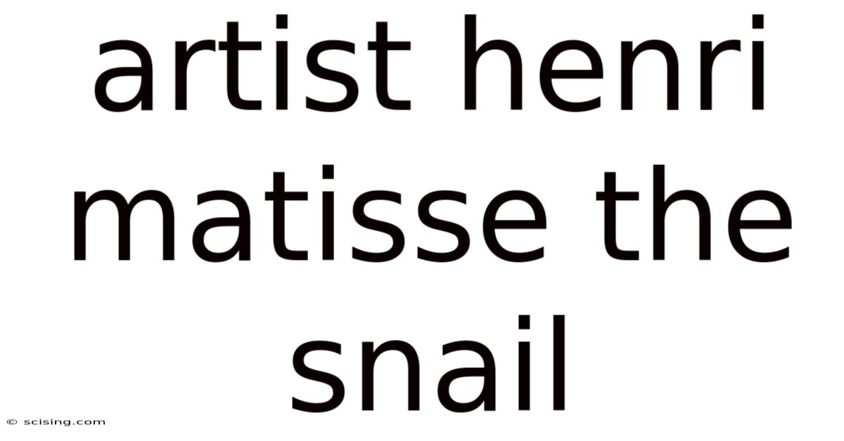 Artist Henri Matisse The Snail