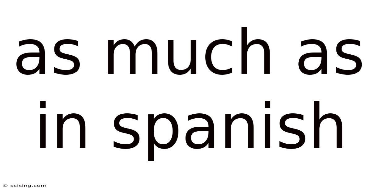 As Much As In Spanish