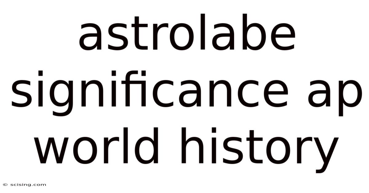 Astrolabe Significance Ap World History