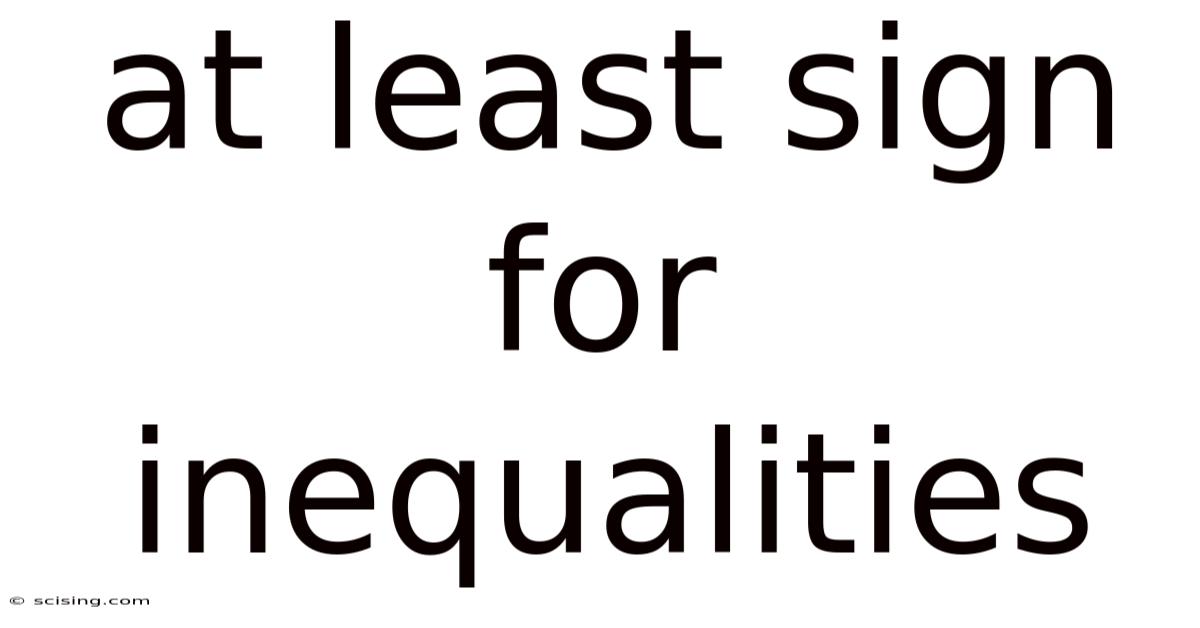 At Least Sign For Inequalities