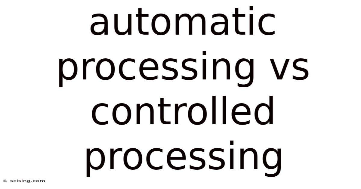 Automatic Processing Vs Controlled Processing