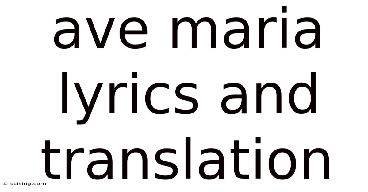 Ave Maria Lyrics And Translation