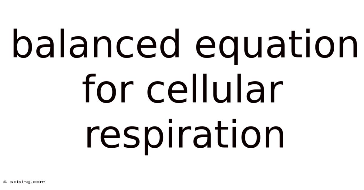 Balanced Equation For Cellular Respiration