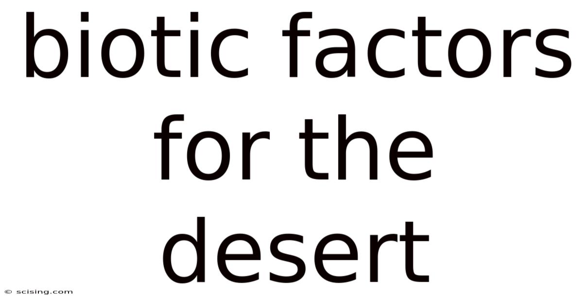 Biotic Factors For The Desert