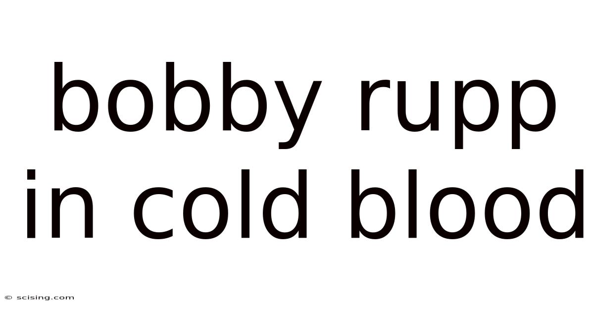 Bobby Rupp In Cold Blood