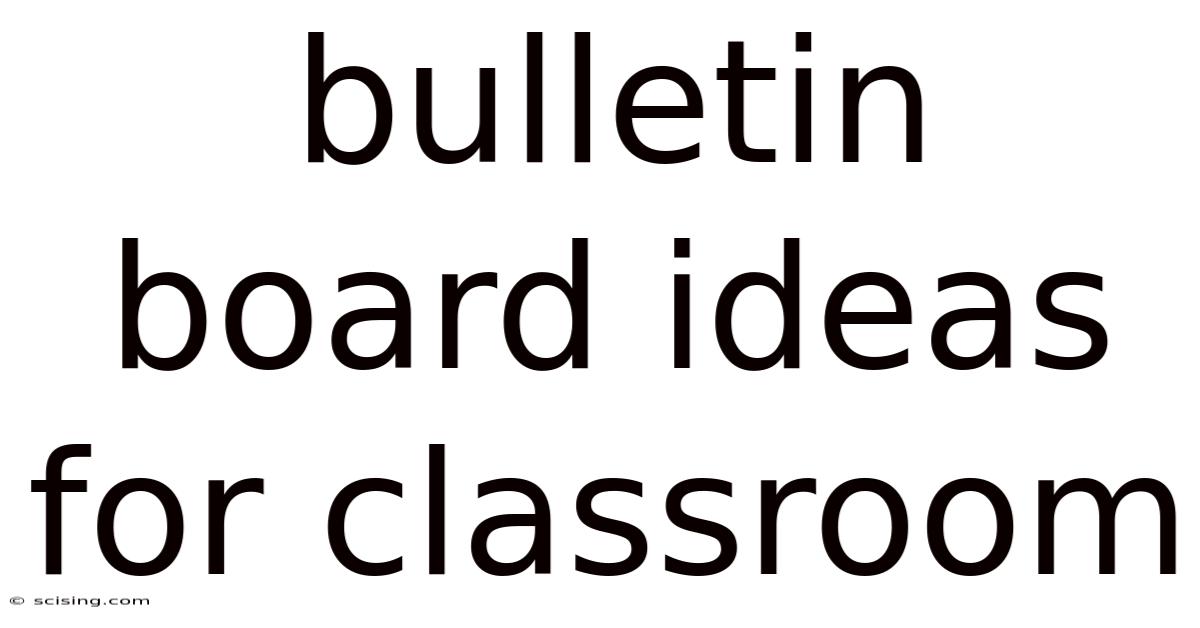 Bulletin Board Ideas For Classroom