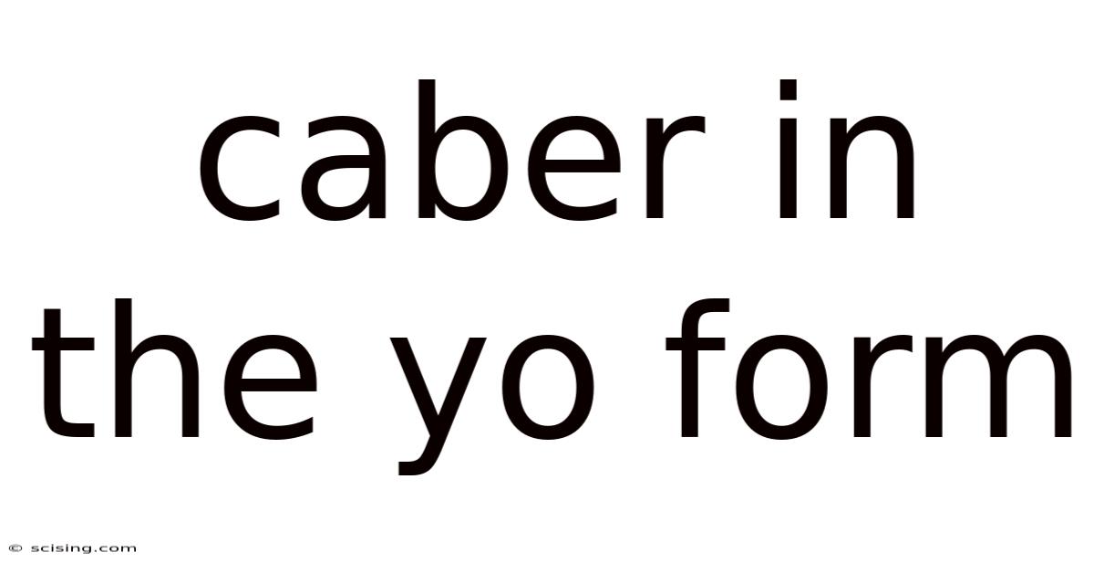 Caber In The Yo Form