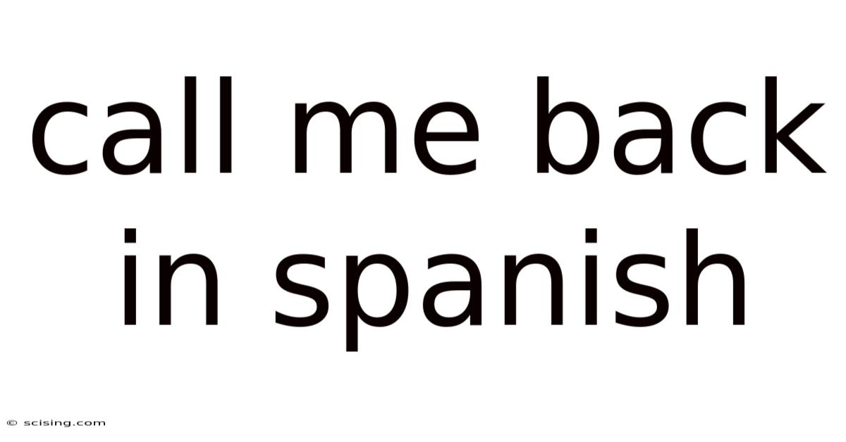 Call Me Back In Spanish