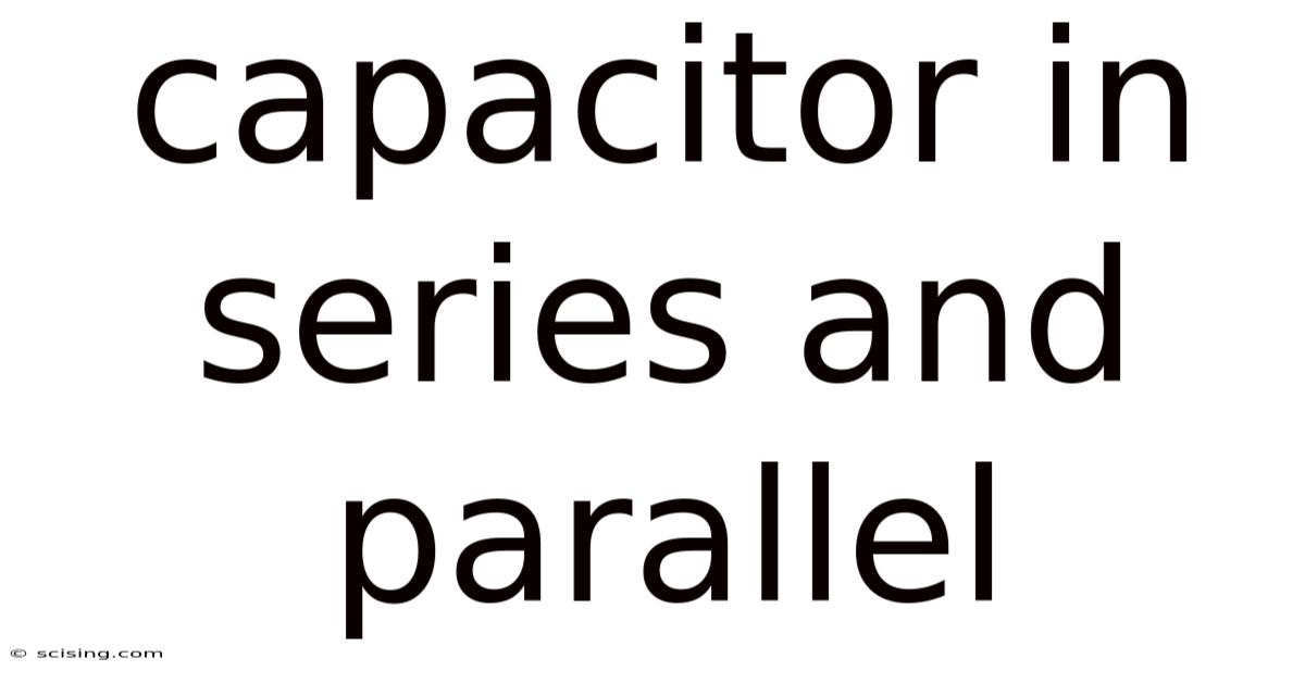 Capacitor In Series And Parallel