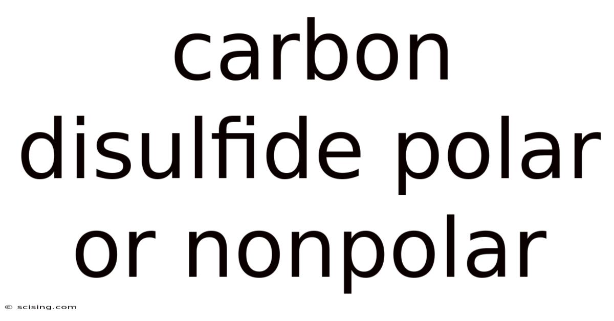 Carbon Disulfide Polar Or Nonpolar