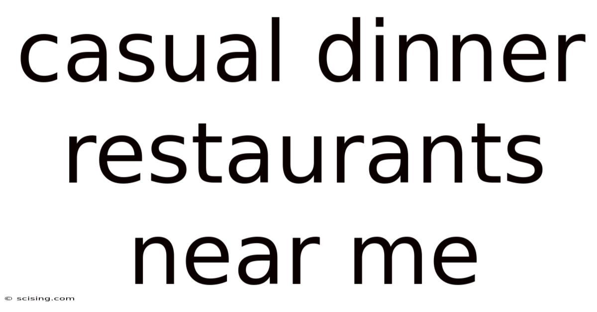 Casual Dinner Restaurants Near Me