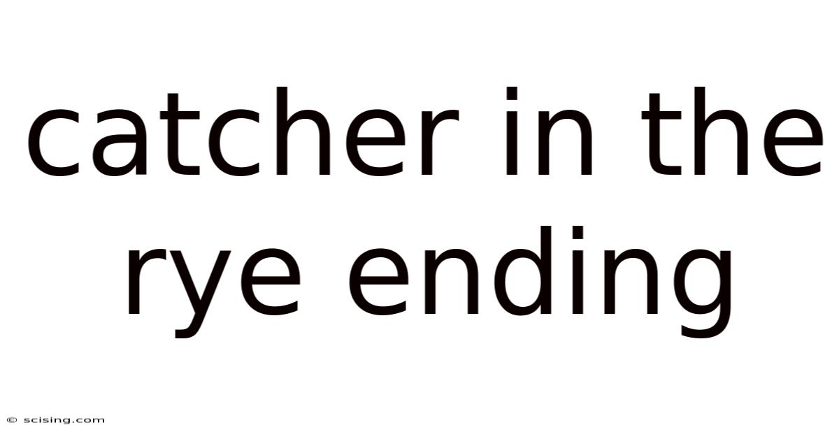 Catcher In The Rye Ending