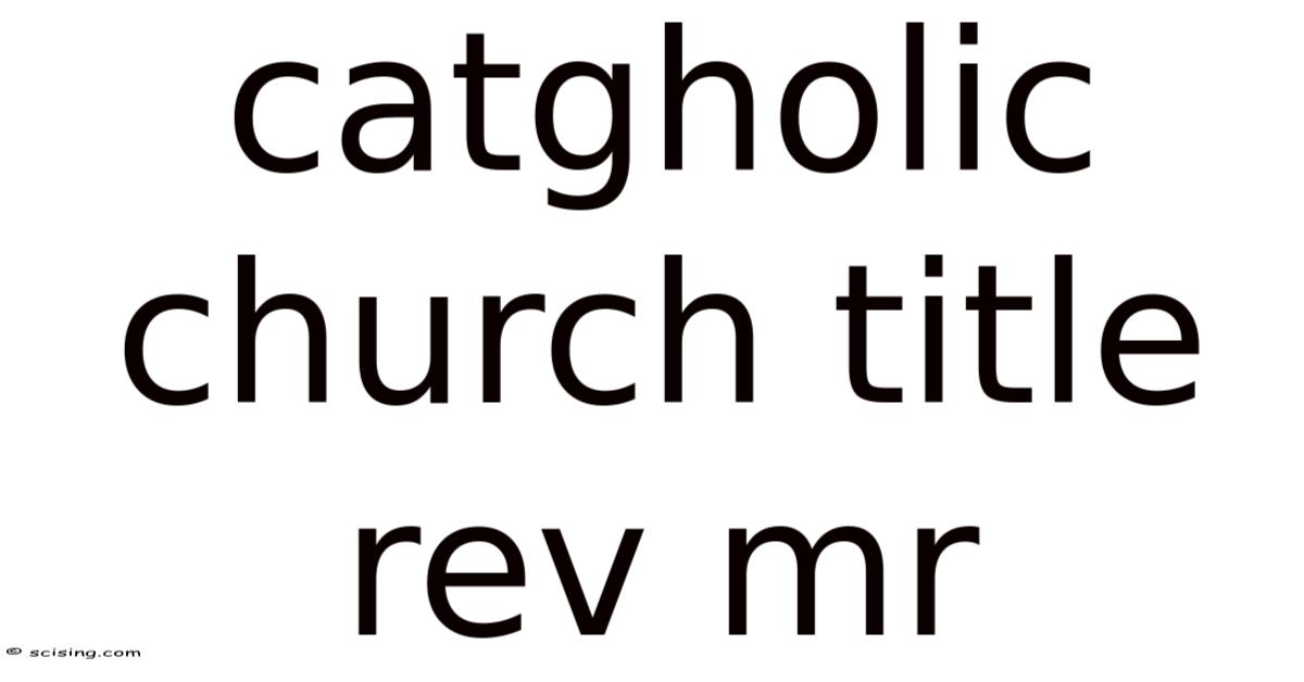 Rev Title Catgholic Church Title Rev Mr