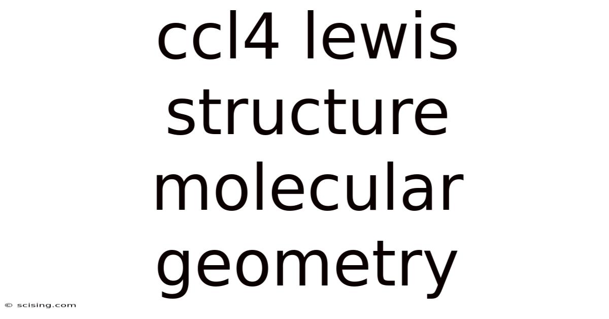 Ccl4 Lewis Structure Molecular Geometry