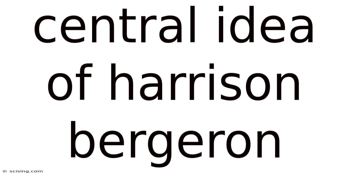 Central Idea Of Harrison Bergeron
