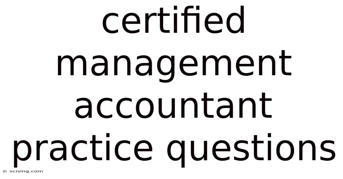 Certified Management Accountant Practice Questions