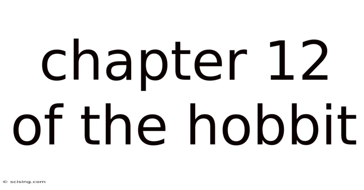 Chapter 12 Of The Hobbit