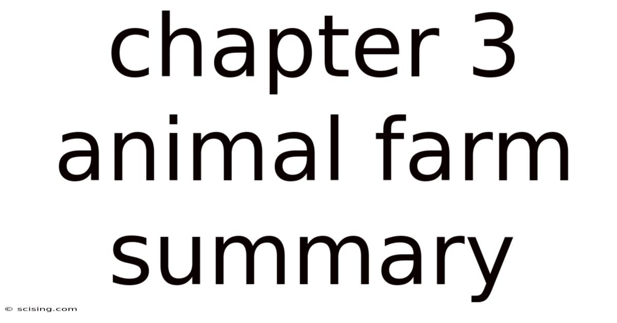 Chapter 3 Animal Farm Summary