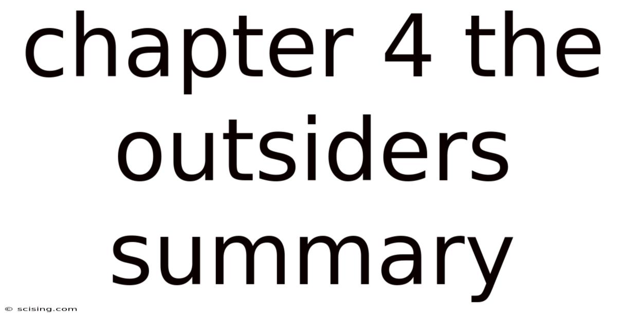 Chapter 4 The Outsiders Summary