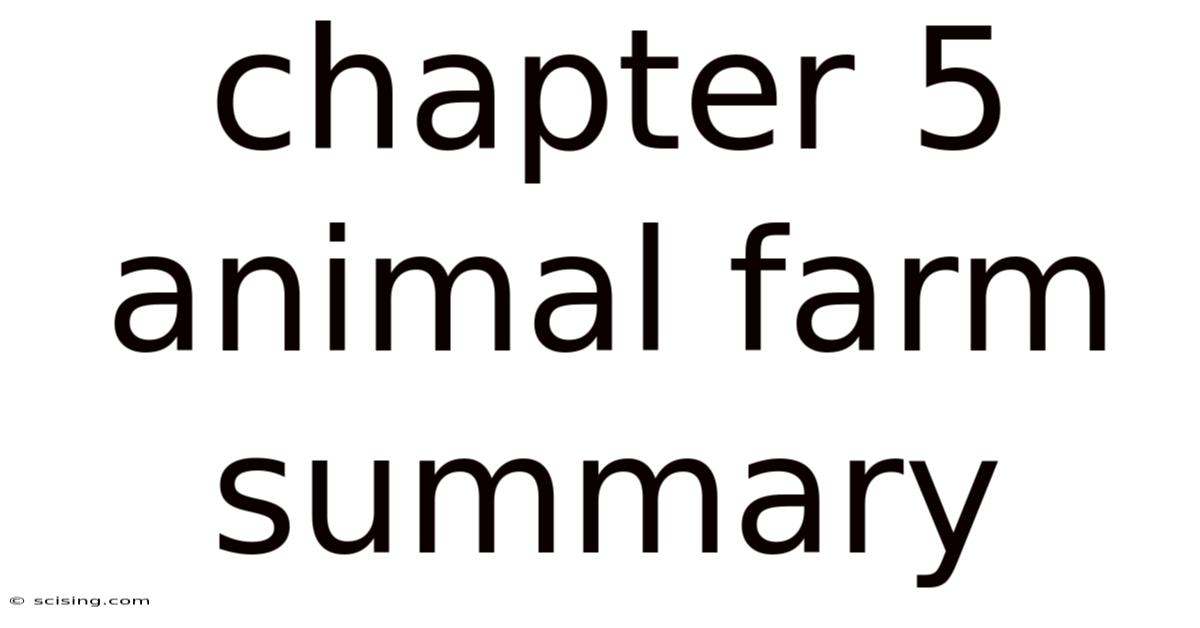 Chapter 5 Animal Farm Summary