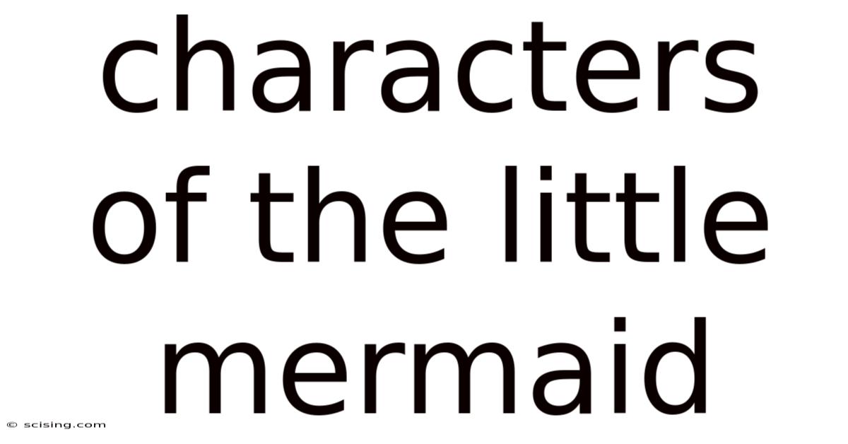 Characters Of The Little Mermaid