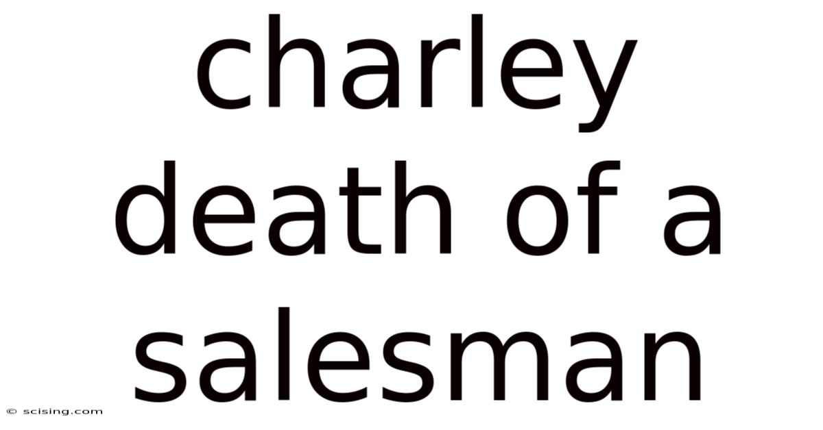 Charley Death Of A Salesman