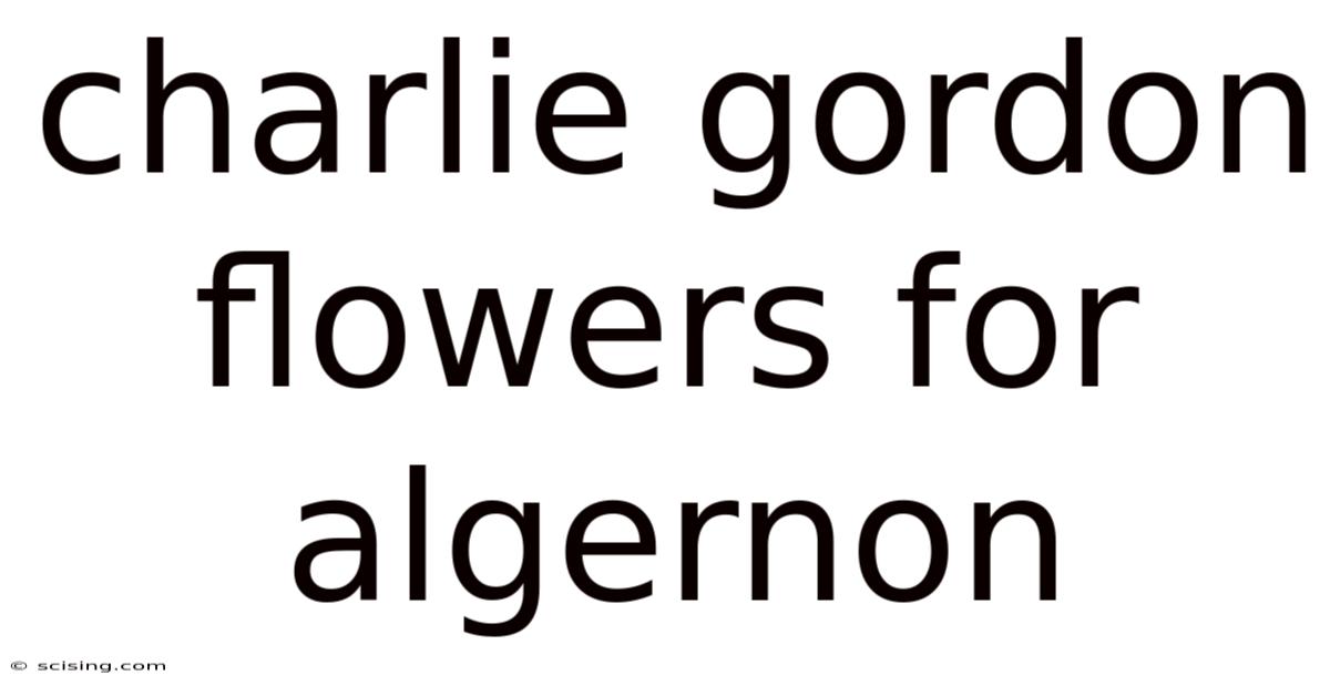 Charlie Gordon Flowers For Algernon