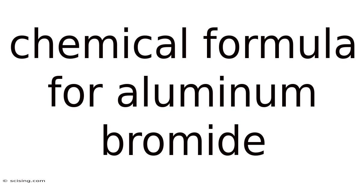 Chemical Formula For Aluminum Bromide