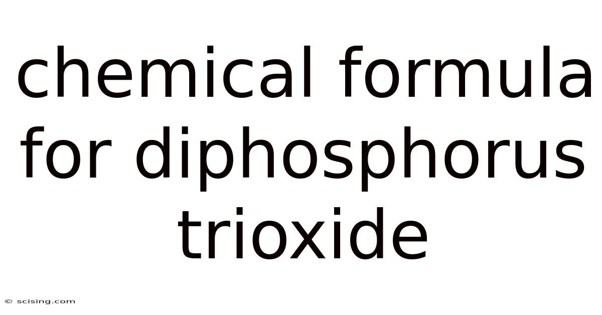Chemical Formula For Diphosphorus Trioxide