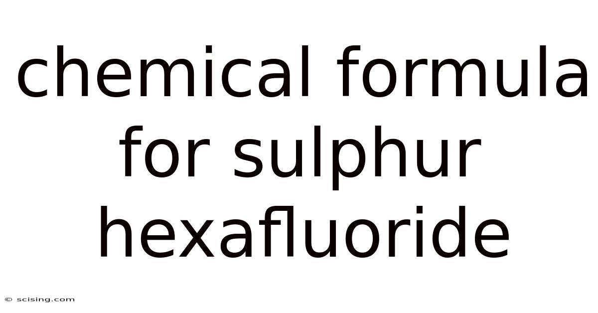 Chemical Formula For Sulphur Hexafluoride