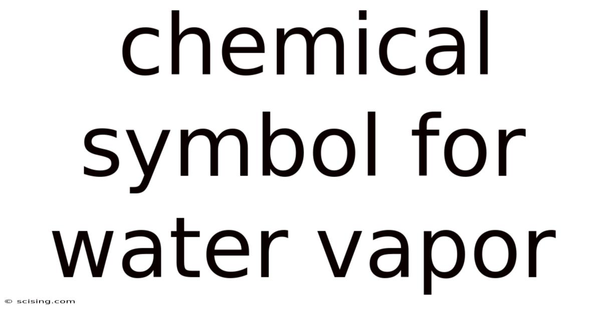 Chemical Symbol For Water Vapor