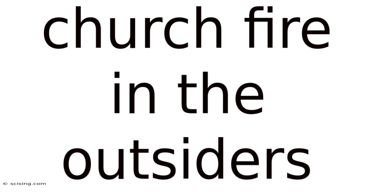 Church Fire In The Outsiders