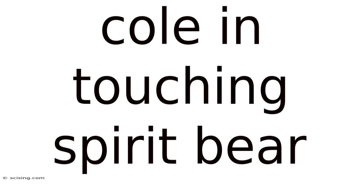 Cole In Touching Spirit Bear