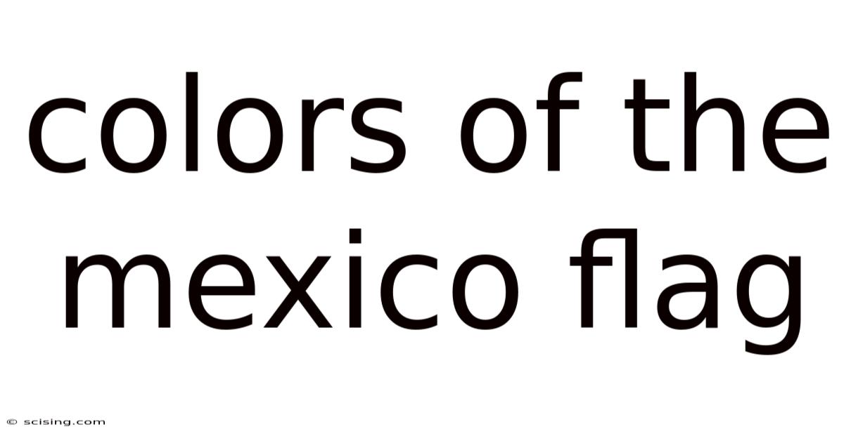 Colors Of The Mexico Flag