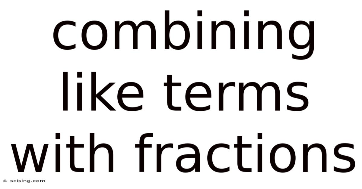 Combining Like Terms With Fractions