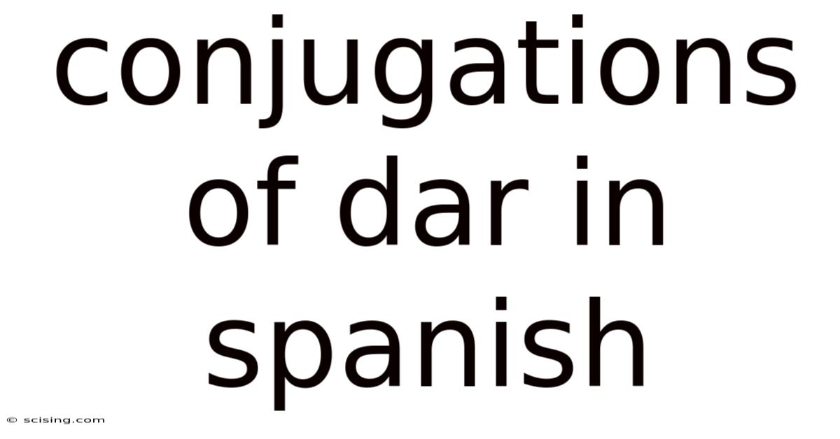 Conjugations Of Dar In Spanish