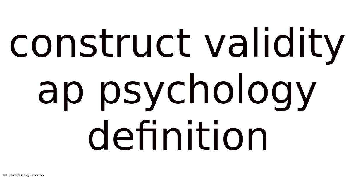 Construct Validity Ap Psychology Definition