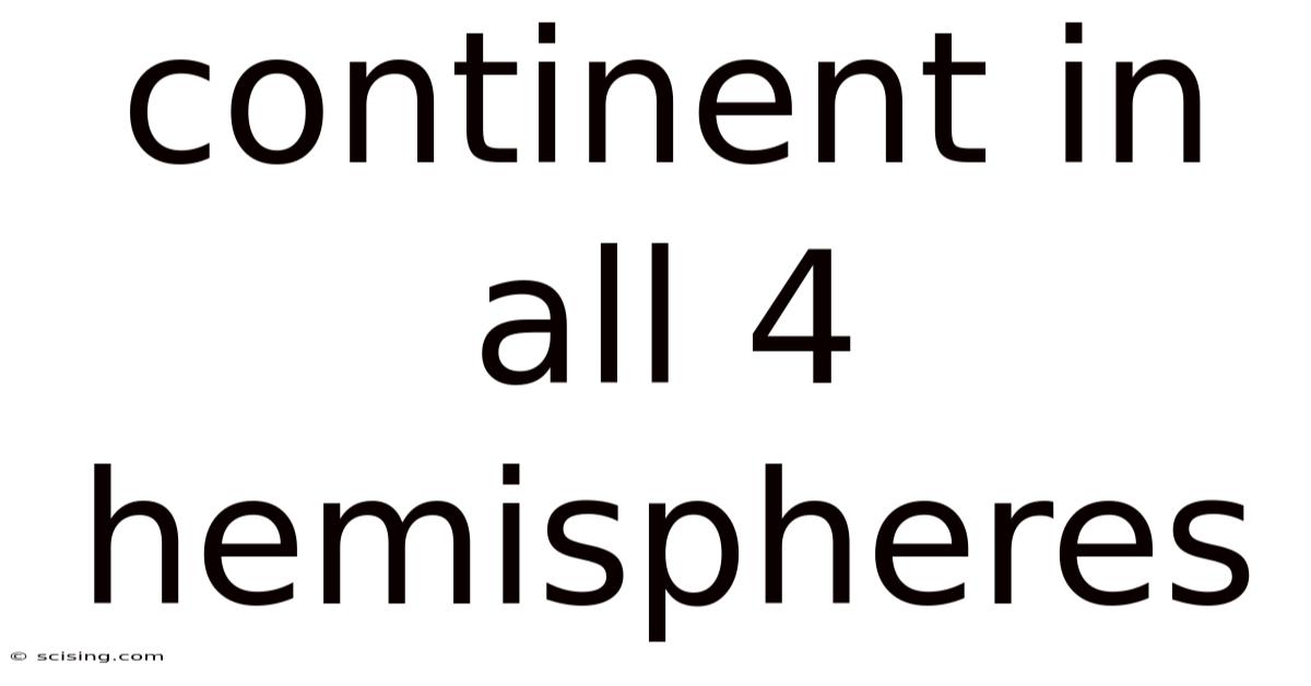 Continent In All 4 Hemispheres