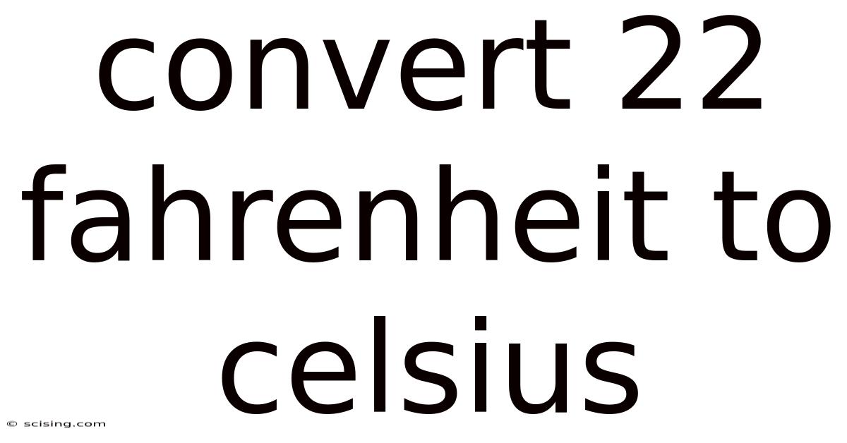 Convert 22 Fahrenheit To Celsius