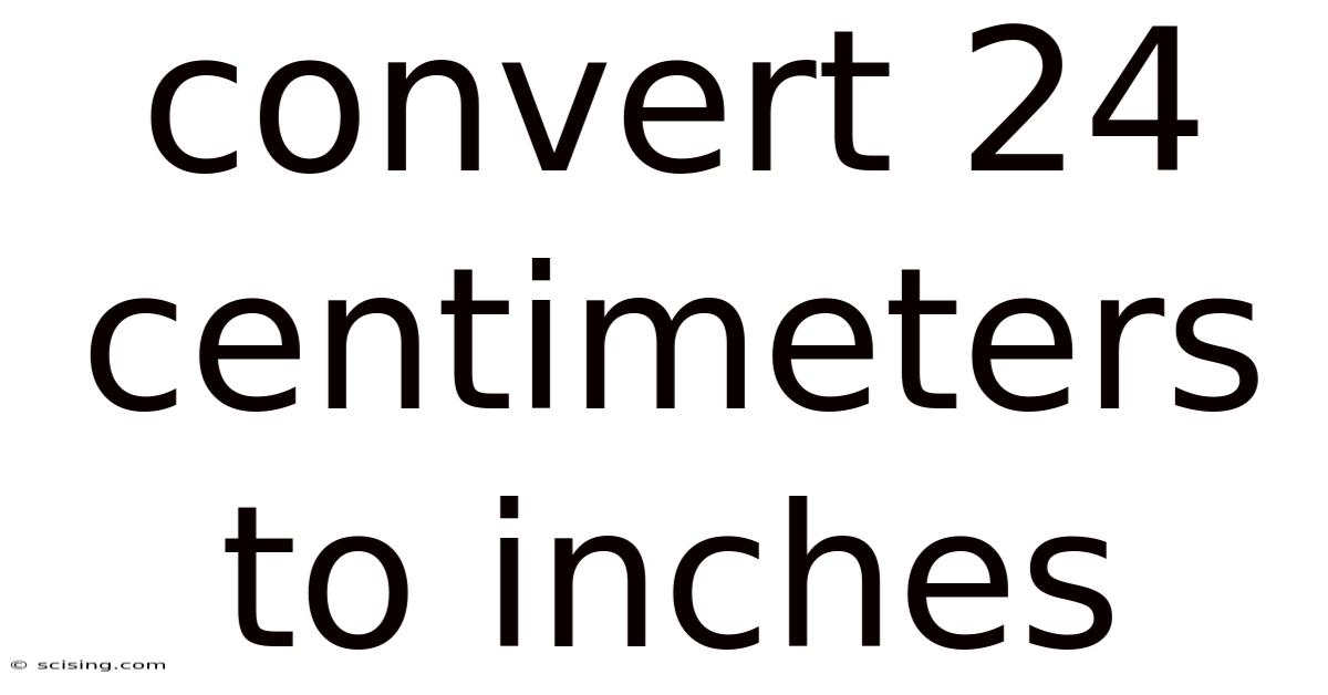 Convert 24 Centimeters To Inches