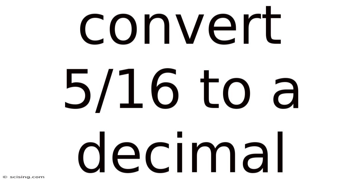 Convert 5/16 To A Decimal