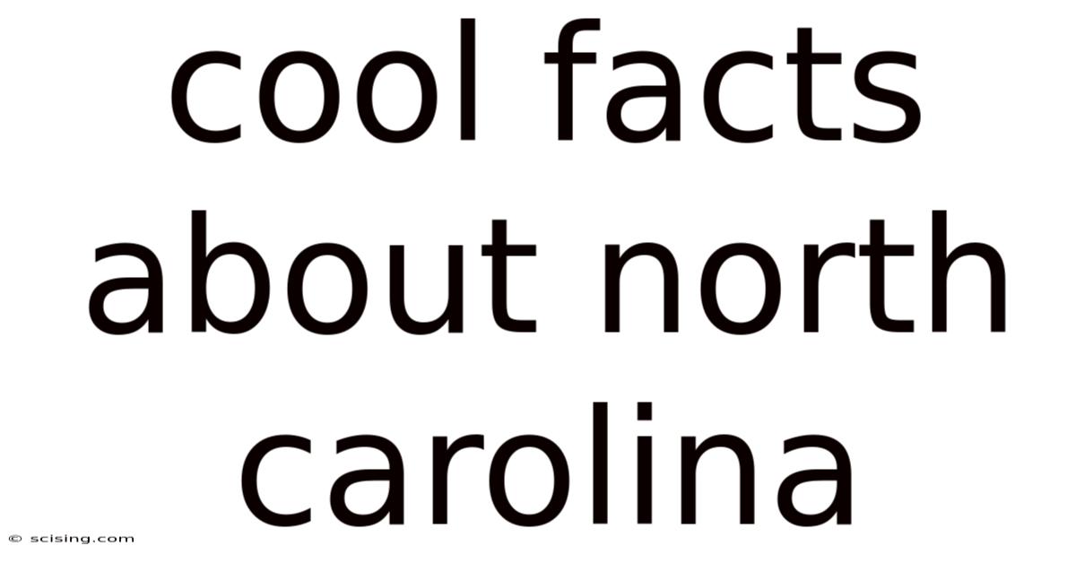Cool Facts About North Carolina