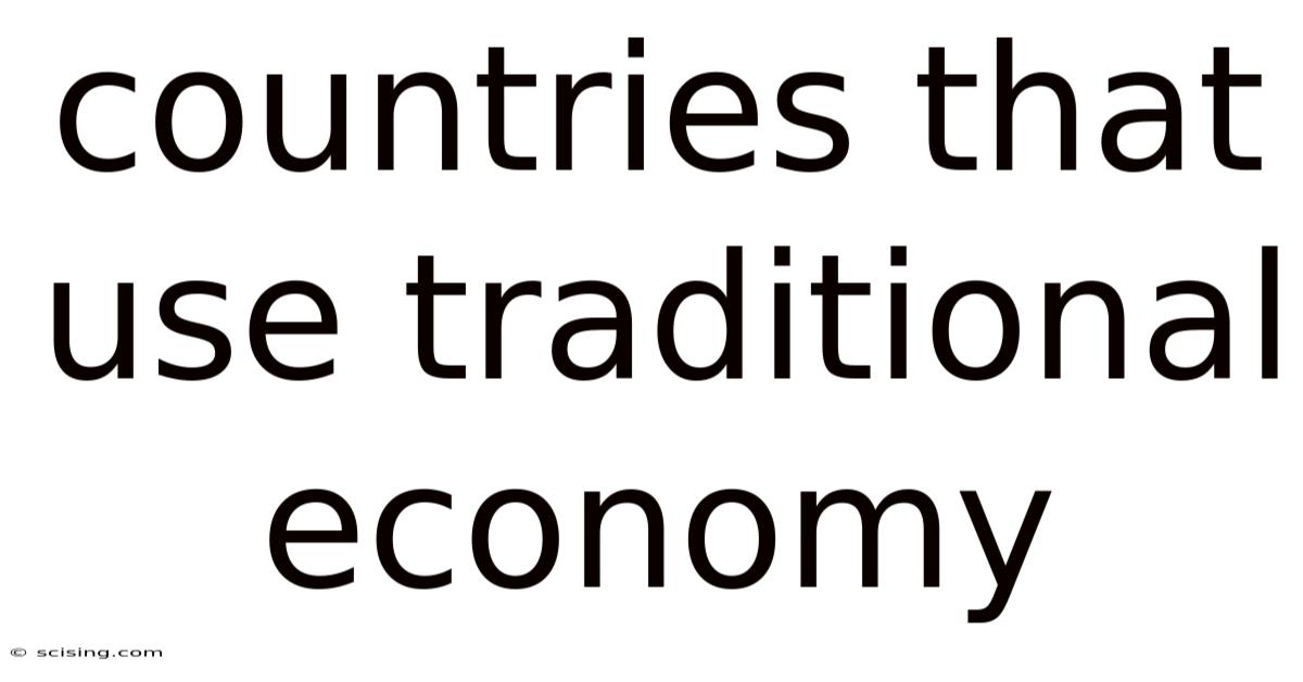 Countries That Use Traditional Economy