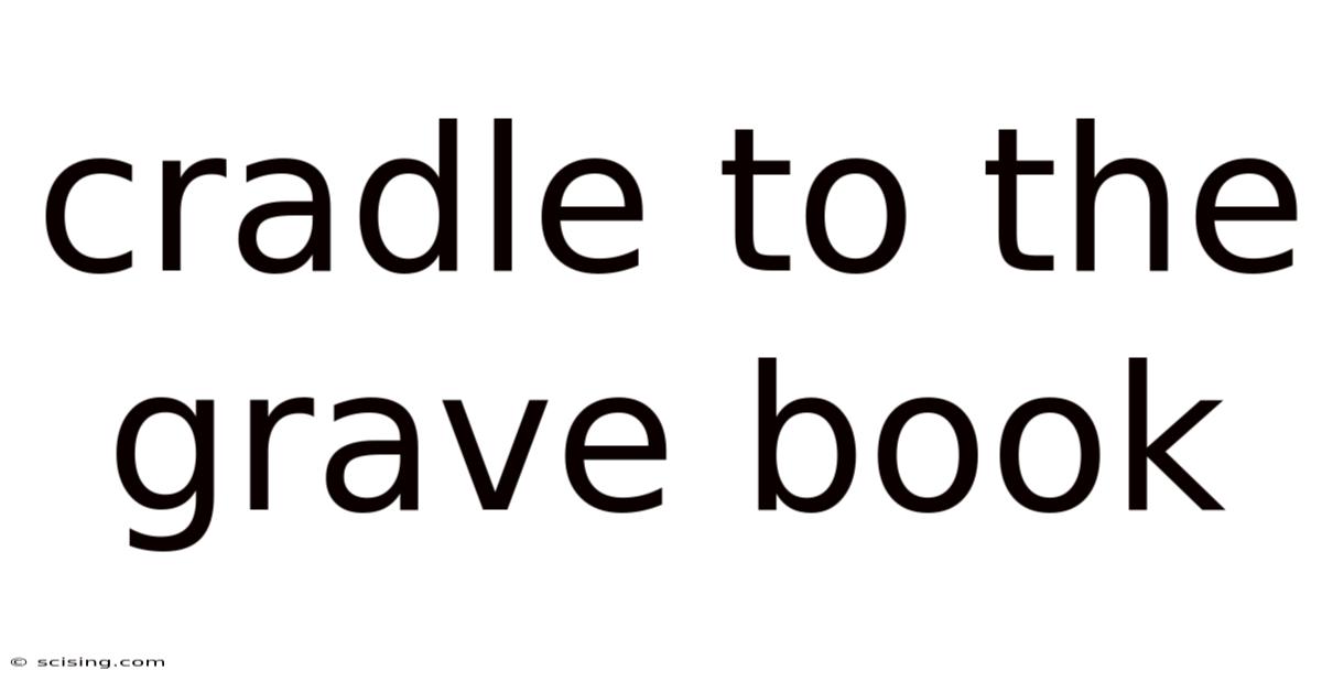 Cradle To The Grave Book
