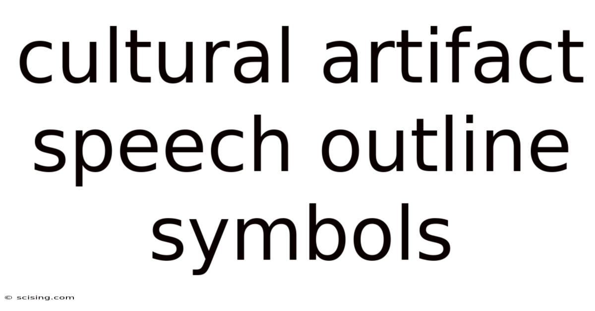 Cultural Artifact Speech Outline Symbols