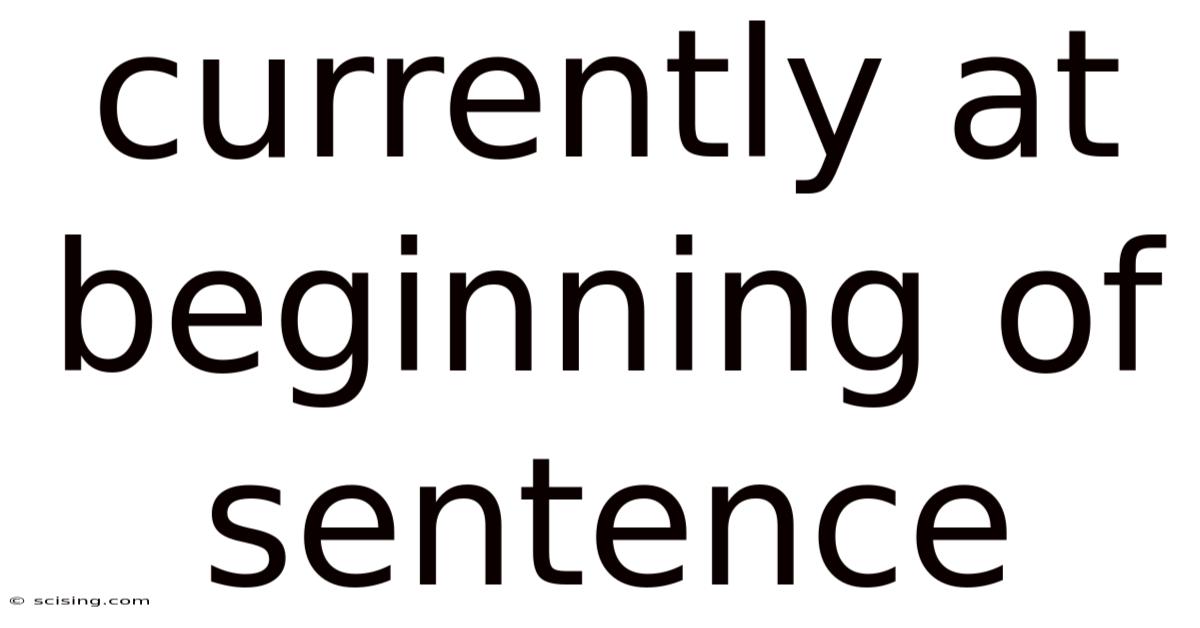 Currently At Beginning Of Sentence