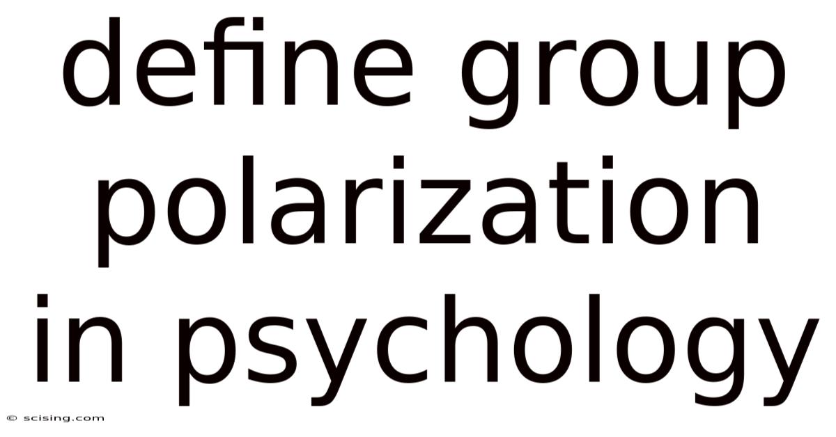 Define Group Polarization In Psychology