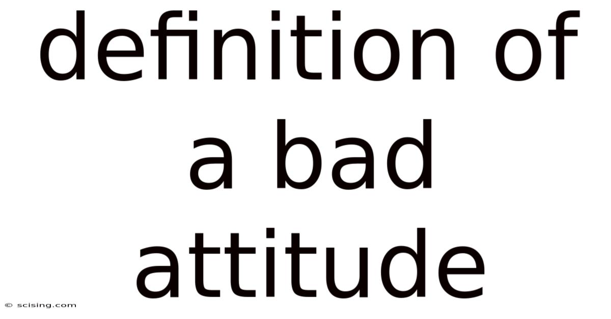 Definition Of A Bad Attitude