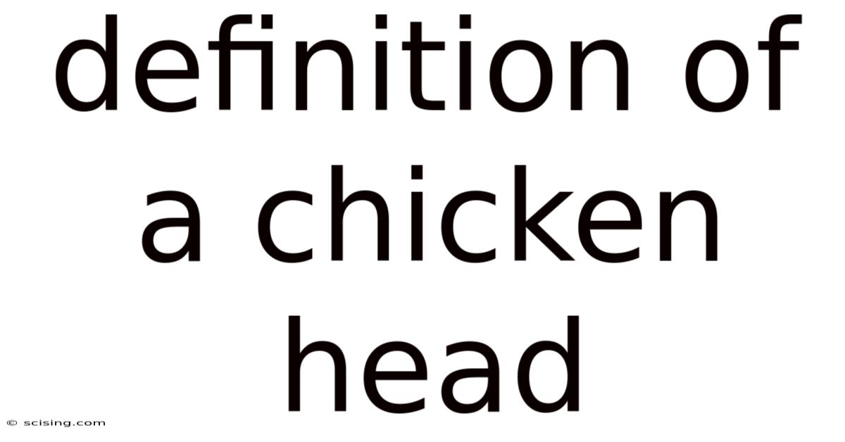 Definition Of A Chicken Head